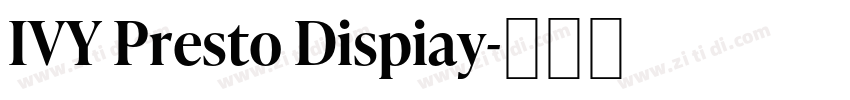 IVY Presto Dispiay字体转换 IVY Presto Dispiay字体转换